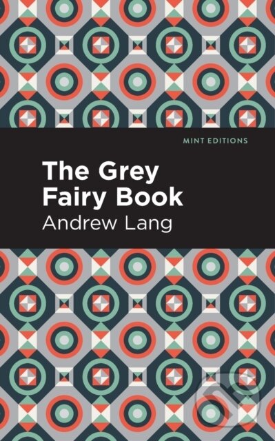 Kniha: The Grey Fairy Book (Andrew Lang). , 2021