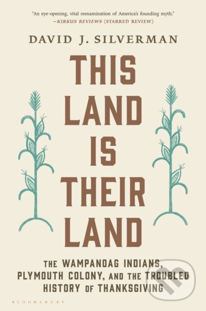 Levně This Land Is Their Land (The Wampanoag Indians, Plymouth Colony, and the Troubled History of Thanksgiving) - kniha z kategorie História
