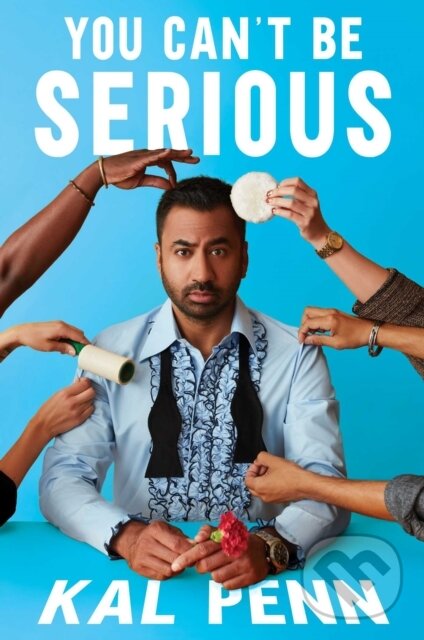 Levně You Can't Be Serious - Kal Penn - kniha z kategorie Eseje, úvahy a glosy
