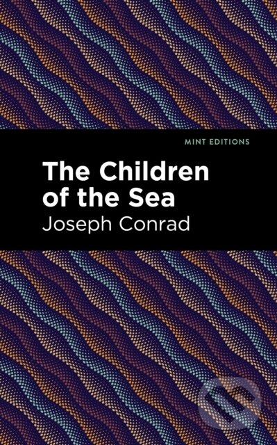 Levně The Children of the Sea - Joseph Conrad - kniha z kategorie Beletria