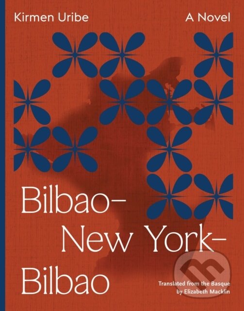 Kniha: BilbaoNew YorkBilbao (Kirmen Uribe). , 2022