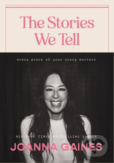 Kniha: The Stories We Tell (Gaines Joanna). , 2022