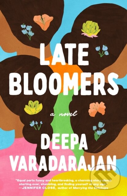 Levně Late Bloomers - Deepa Varadarajan - kniha z kategorie Spoločenská beletria