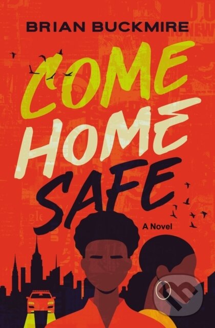 Levně Come Home Safe (A Novel) - Brian G. Buckmire - kniha z kategorie Pre deti a mládež