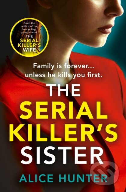 Levně The Serial Killer’s Sister - Alice Hunter - kniha z kategorie Thrillery