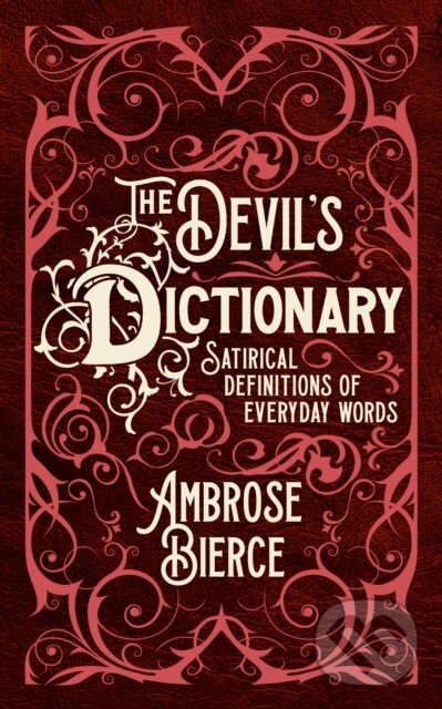 Levně The Devil's Dictionary (Satirical Definitions of Everyday Words) - kniha z kategorie Životopisy, reportáže a myšlienky