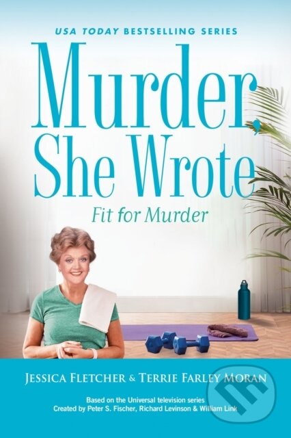 Kniha: Murder, She Wrote: Fit for Murder (Jessica Fletcher a Terrie Farley Moran). , 2024