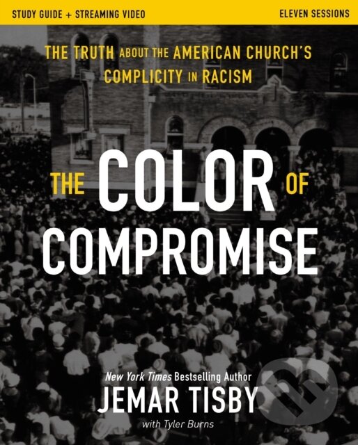 Kniha: The Color of Compromise Study Guide plus Streaming Video (Tisby Jemar)