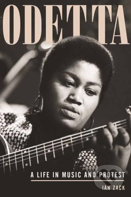 Levně Odetta (A Life in Music and Protest) - Ian Zack - kniha z kategorie Životopisy