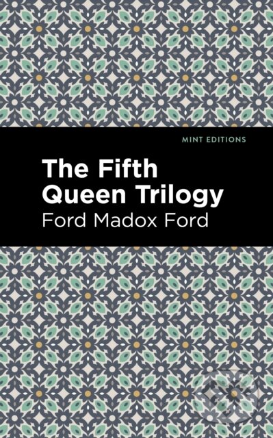 Levně The Fifth Queen Trilogy - Ford Madox Ford - kniha z kategorie Romantika