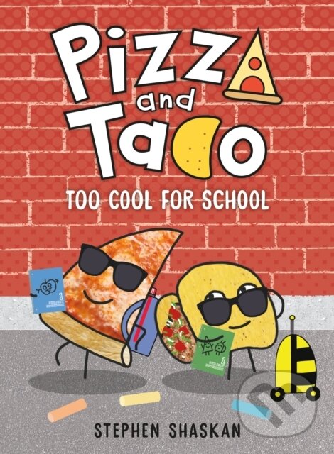 Kniha: Pizza and Taco: Too Cool for School (Stephen Shaskan). , 2022