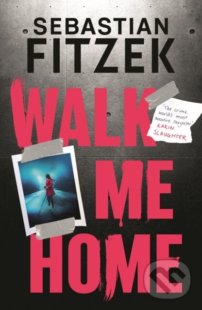 Levně Walk Me Home (now adapted into the hit Amazon Prime movie THE CALENDAR KILLER) - kniha z kategorie Spoločenská beletria