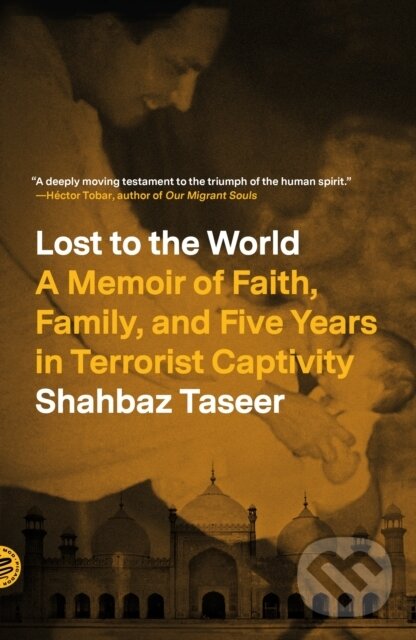 Levně Lost to the World (A Memoir of Faith, Family, and Five Years in Terrorist Captivity) - kniha z kategorie Reportáže a publicistika