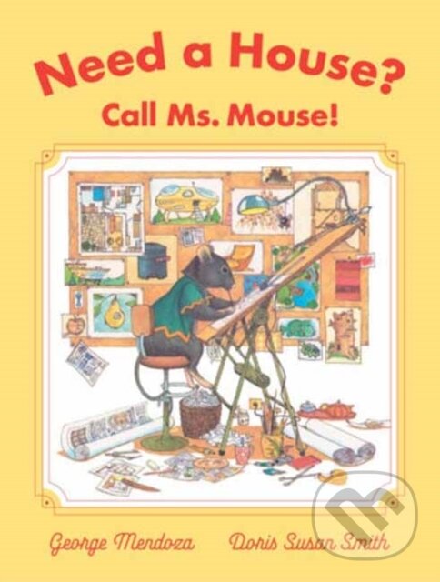 Levně Need a House? Call Ms. Mouse! - Doris Susan Smith, George Mendoza - kniha z kategorie Pre deti a mládež