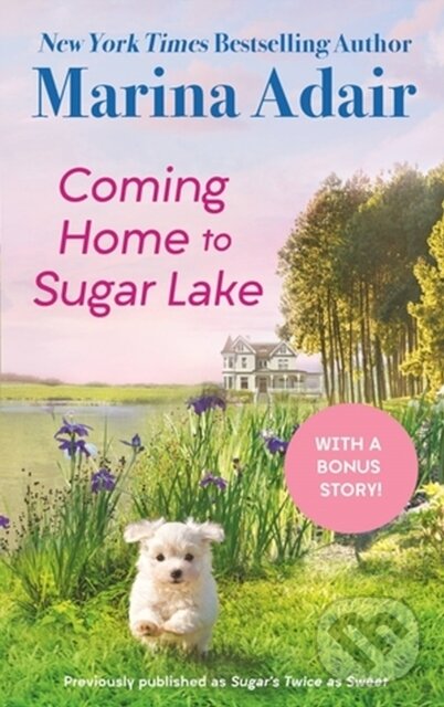 Levně Coming Home to Sugar Lake (previously published as Sugar’s Twice as Sweet) - kniha z kategorie Spoločenská beletria