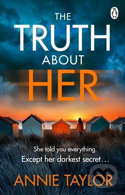 Levně The Truth About Her (The addictive and utterly gripping psychological thriller) - kniha z kategorie Detektívky, trilery a horory