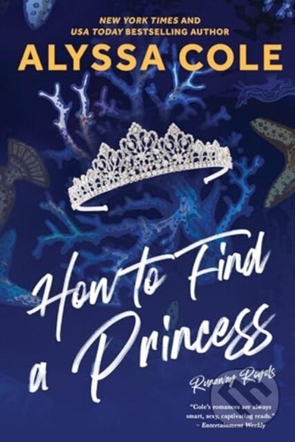 Levně How to Find a Princess (Runaway Royals) - Cole Alyssa - kniha z kategorie Beletria