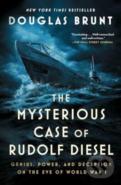 Levně The Mysterious Case of Rudolf Diesel (Genius, Power, and Deception on the Eve of World War I) - kniha z kategorie Životopisy
