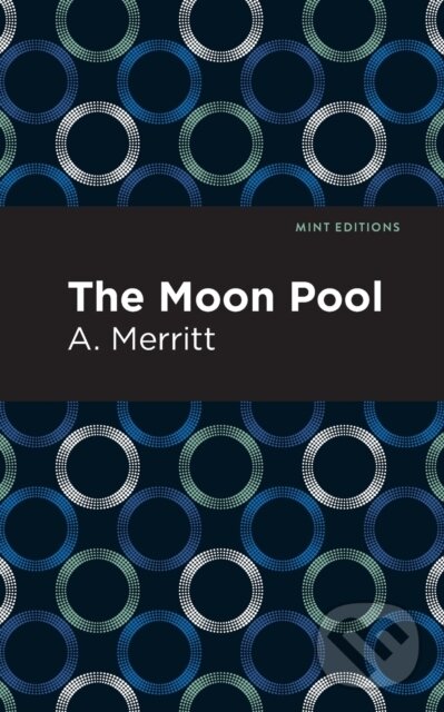 Kniha: The Moon Pool (A. Merritt). , 2021