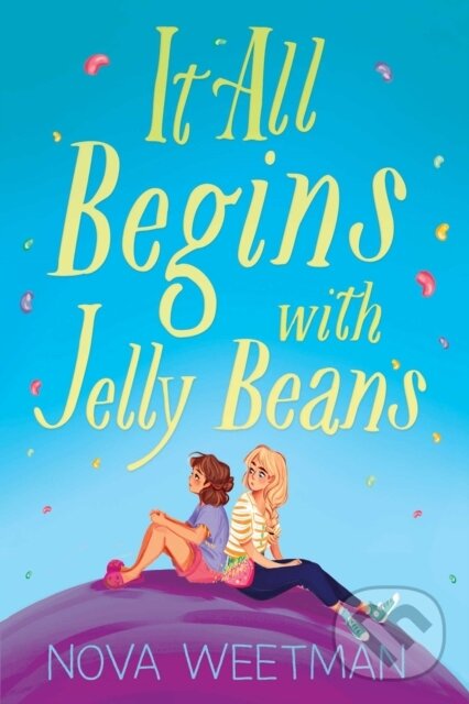Levně It All Begins with Jelly Beans - Nova Weetman - kniha z kategorie Pre deti a mládež