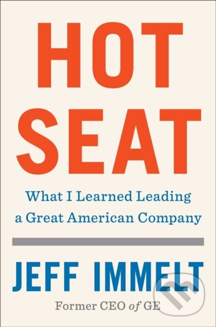 Kniha: Hot Seat (Jeff Immelt). , 2021