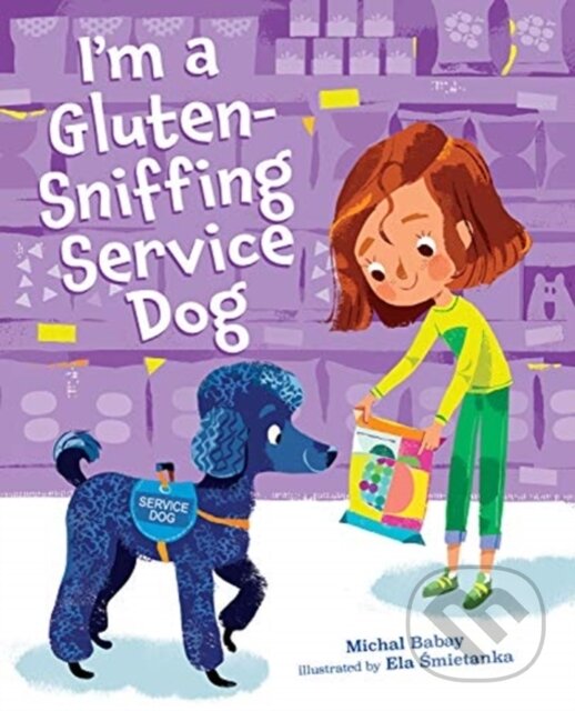Kniha: IM A GLUTENSNIFFING SERVICE DOG (Michal Babay). , 2021