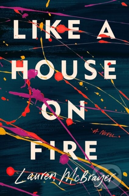 Levně Like A House On Fire - Lauren Mcbrayer - kniha z kategorie Beletria