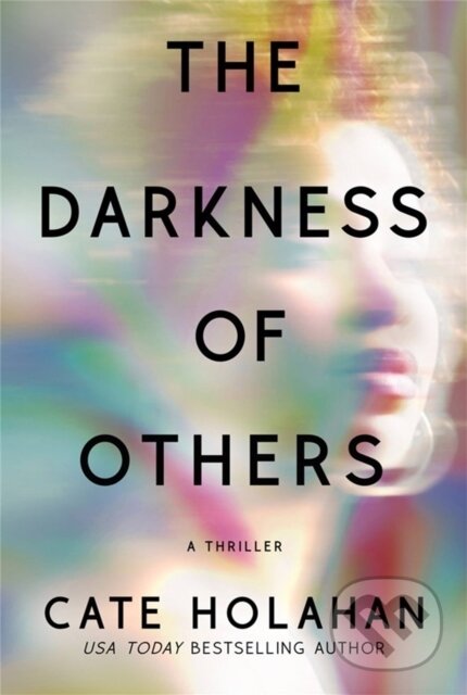 Levně The Darkness of Others - Cate Holahan - kniha z kategorie Spoločenská beletria