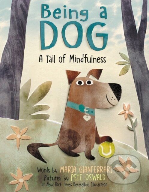 Kniha Being a Dog: A Tail of Mindfulness