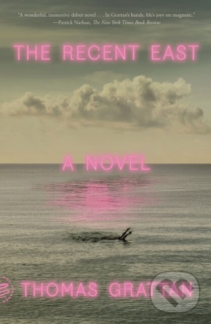Kniha: The Recent East (Thomas Grattan). Picador, 2022