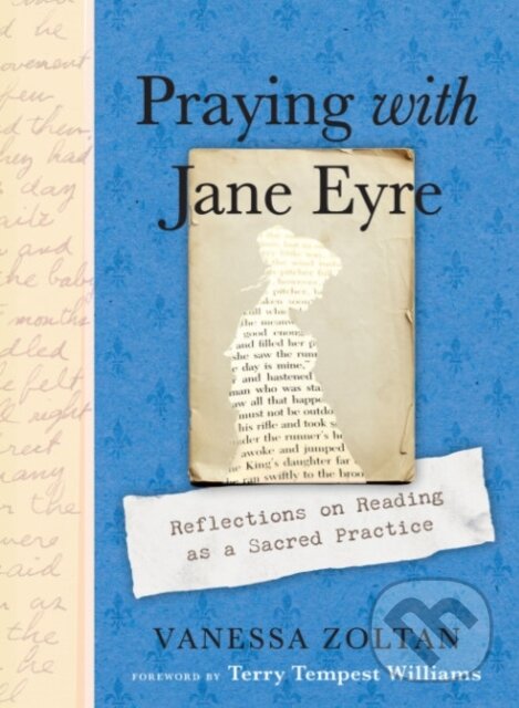 Levně Praying with Jane Eyre (Reflections on Reading as a Sacred Practice) - kniha z kategorie Životopisy, reportáže a myšlienky