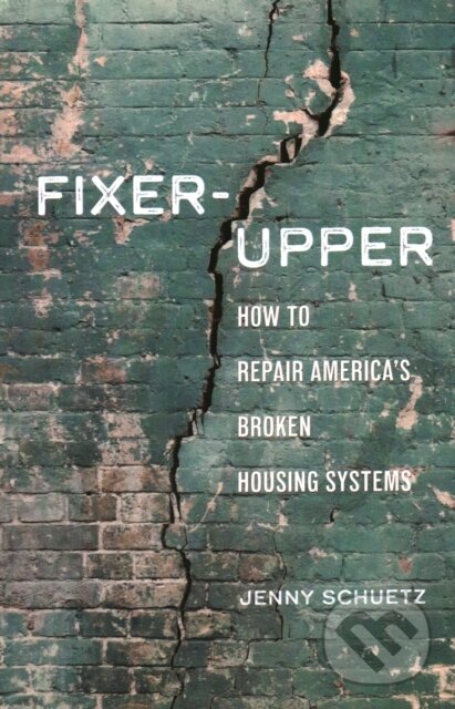 Levně Fixer-Upper (How to Repair America’s Broken Housing Systems) - kniha z kategorie Geológia