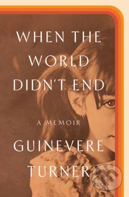 Levně When the World Didn't End - Guinevere Turner - kniha z kategorie Životopisy