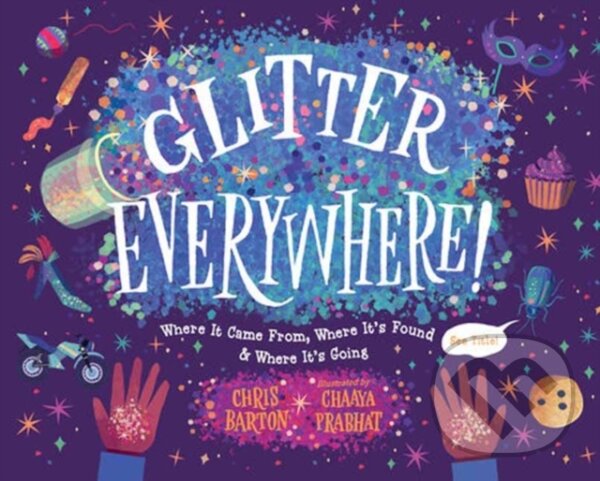 Kniha: Glitter Everywhere! (Chaaya Prabhat a Chris Barton). , 2023