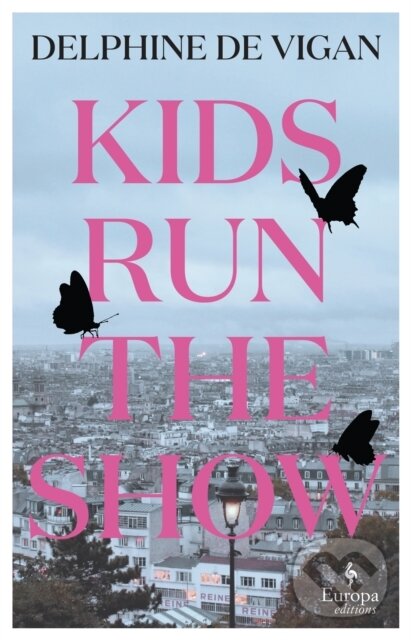 Levně Kids Run the Show (The new novel from the author of No and Me) - kniha z kategorie Beletria