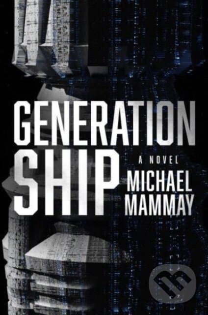 Levně Generation Ship (A Novel) - Mammay Michael - kniha z kategorie Sci-fi