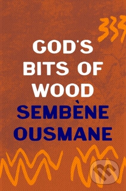 Levně God's Bits of Wood - Ousmane Sembene - kniha z kategorie Humanitné a spoločenské vedy