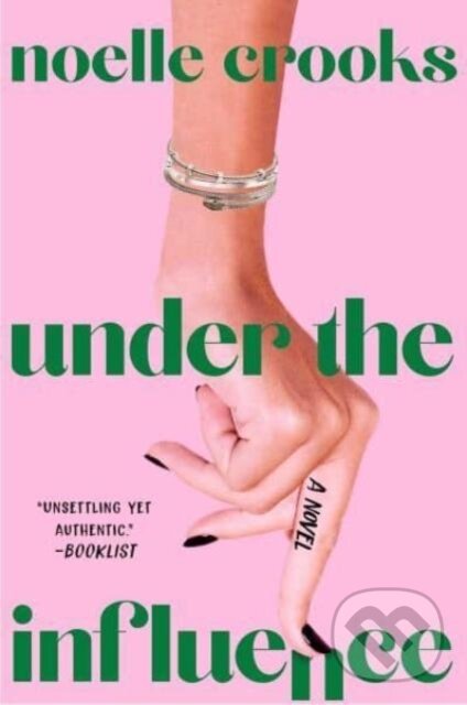 Levně Under the Influence - Noelle Crooks - kniha z kategorie Spoločenská beletria