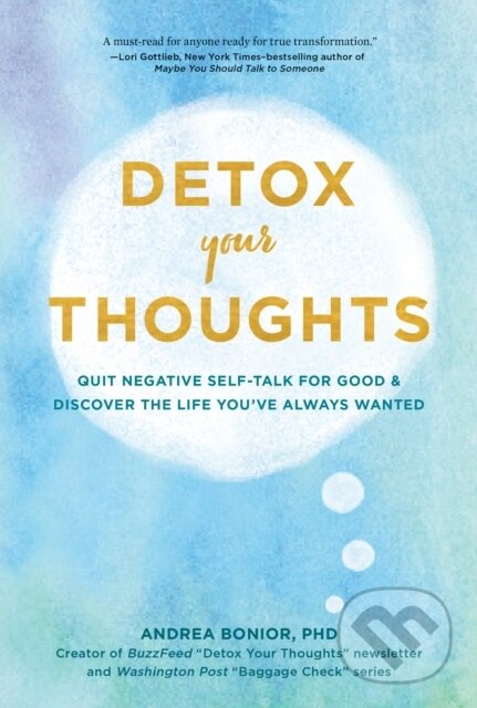 Levně Detox Your Thoughts (Quit Negative Self-Talk for Good and Discover the Life You've Always Wanted) - kniha z kategorie Škola fotografie