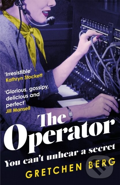Levně The Operator: 'Great humour and insight . . . Irresistible!' KATHRYN STOCKETT - kniha z kategorie Beletria