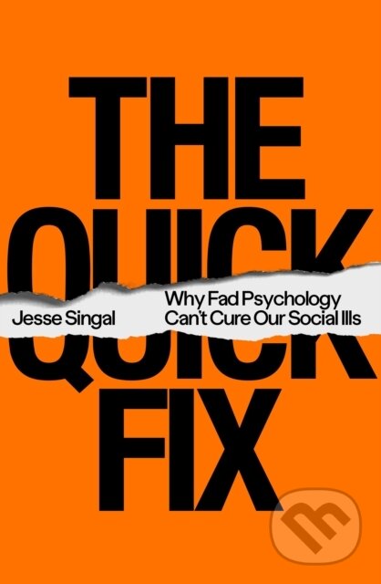 Levně The Quick Fix (Why Fad Psychology Can't Cure Our Social Ills) - kniha z kategorie Sociológia
