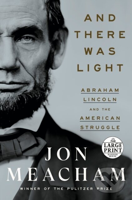 Kniha: And There Was Light (Jon Meacham). , 2022