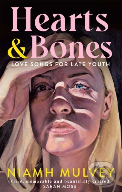 Levně Hearts and Bones (Love Songs for Late Youth) - Niamh Mulvey - kniha z kategorie Beletria