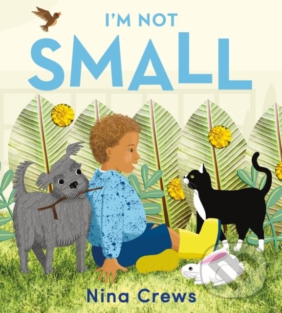 I'm Not Small - Nina Crews