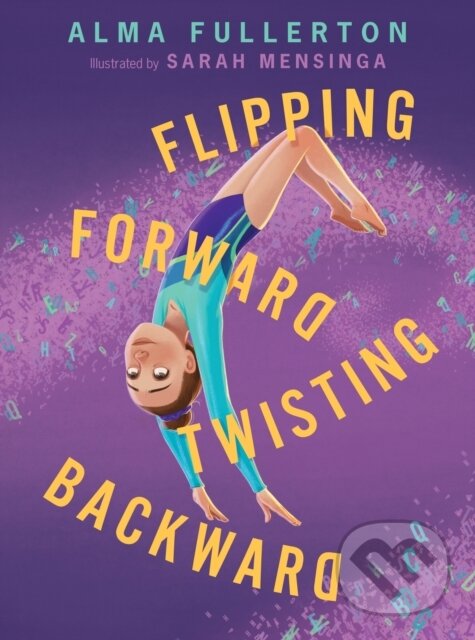 Levně Flipping Forward Twisting Backward - Alma Fullerton - kniha z kategorie Pre deti a mládež