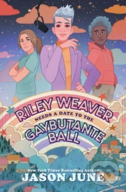 Levně Riley Weaver Needs a Date to the Gaybutante Ball - June Jason - kniha z kategorie Beletria