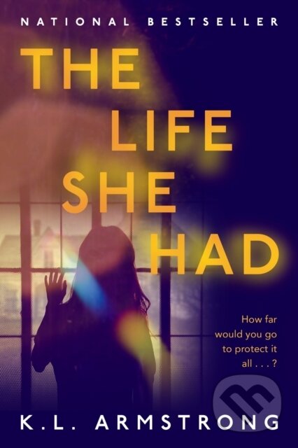 Levně The Life She Had - K.L. Armstrong - kniha z kategorie Beletria