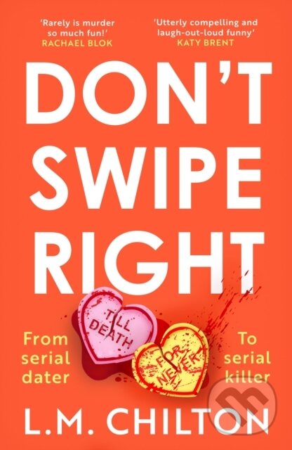 Levně Don't Swipe Right (An addictive, laugh-out-loud serial killer thriller full of twists and turns) - kniha z kategorie Thrillery