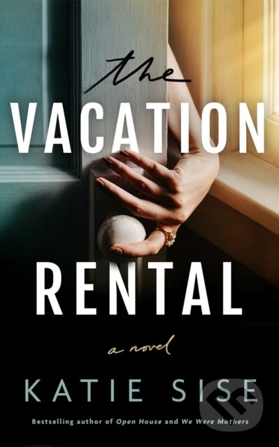 Kniha: The Vacation Rental (Katie Sise). , 2024
