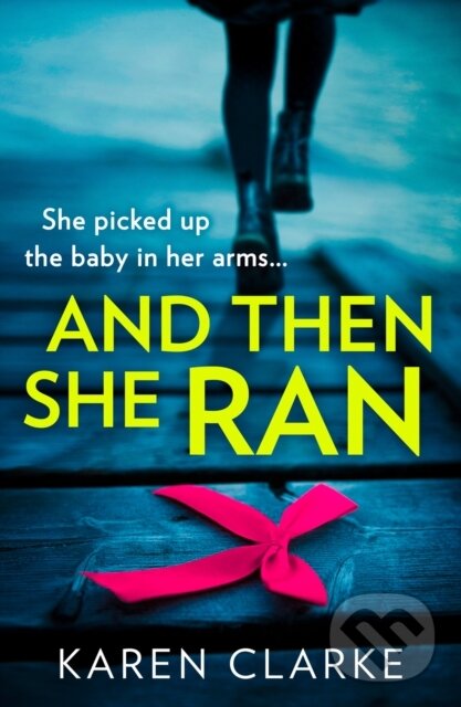 Levně And Then She Ran - Karen Clarke - kniha z kategorie Detektívky